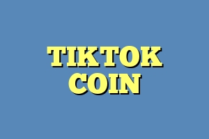 TIKTOK COIN